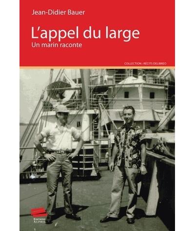 L'appel du large, un marin raconte