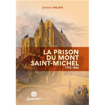 La prison du Mont Saint-Michel, 1792-1864