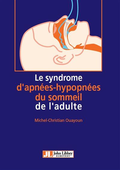 Le syndrome d'apnées-hypopnées du sommeil de l'adulte - Michel-Christian Ouayoun - broché