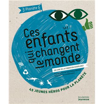 Ces Enfants Qui Changent Le Monde Un Livre De La Fondation Goodplanet Broche Anne Jank Liowitch Achat Livre Fnac