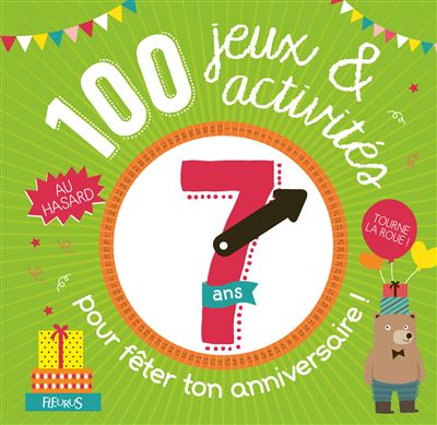 100 jeux et activites au hasard pour feter tes 7 ans