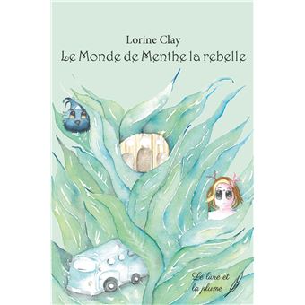 Le monde de Menthe la rebelle