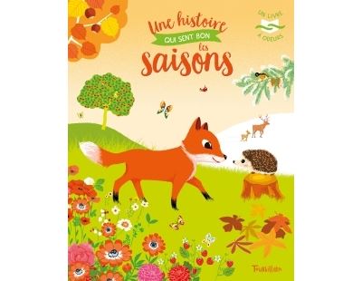 Une histoire qui sent bon les saisons - Livre à odeurs - Peggy Nille - cartonné