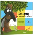 Le loup qui aimait les arbres