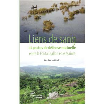 Liens de sang et pactes de défense mutuelle entre le Fouta Djallon et le Mandé