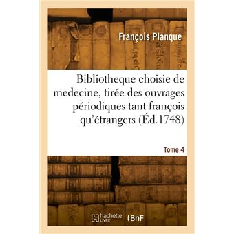 Bibliotheque choisie de medecine. Tome 4