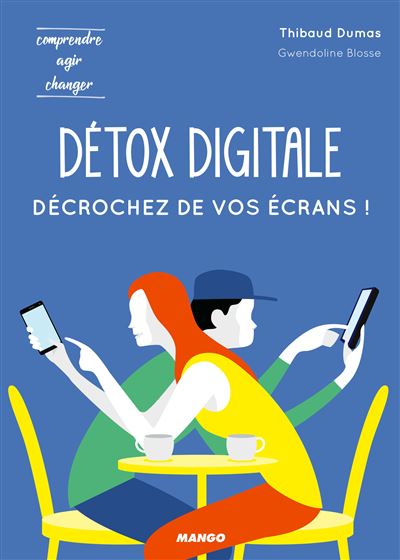 Détox digitale : décrochez de vos écrans ! - Thibaud Dumas - broché