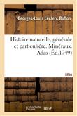 Histoire naturelle, générale et particuliére. Minéraux. Atlas