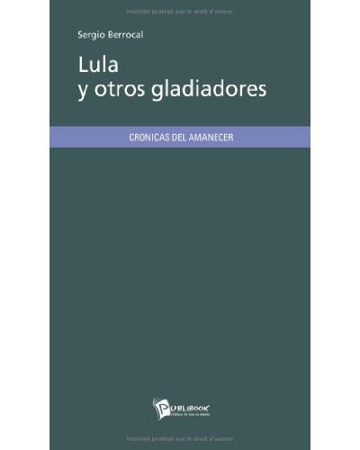 Lula y otros gladiadores