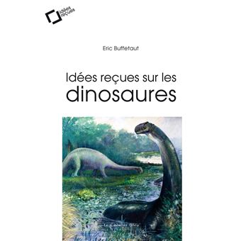 Idees recues sur les dinosaures