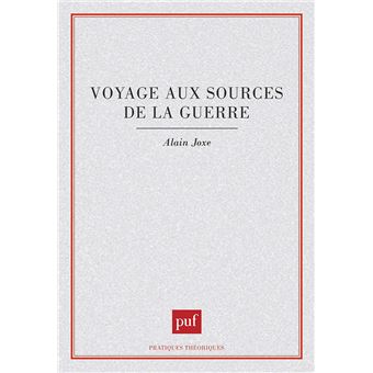 Voyage aux sources de la guerre
