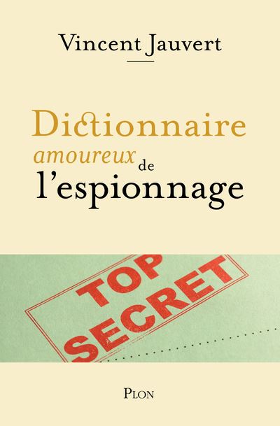 Dictionnaire amoureux de l'Espionnage - 1