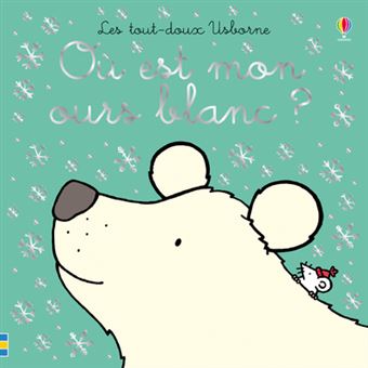 Où est mon ours blanc ? - Les tout-doux Usborne