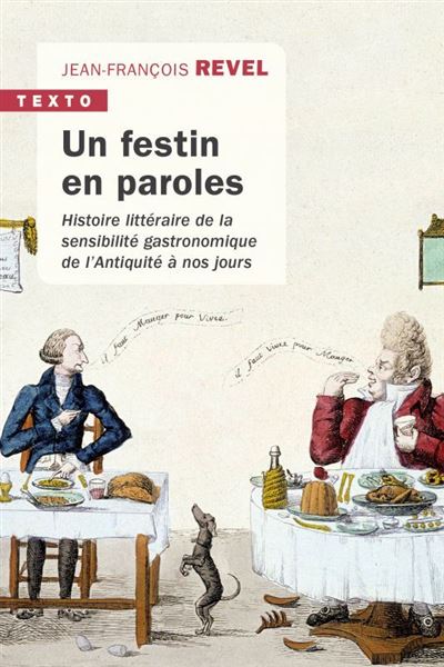 Un festin en paroles histoire littéraire de la sensibilité gastronomique de l'Antiquité à nos jours