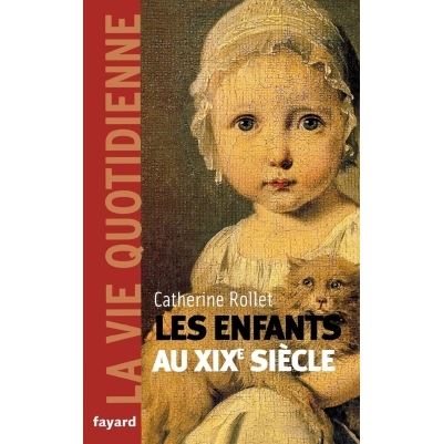 Enfants au xixe siecle. la vie quotidienne