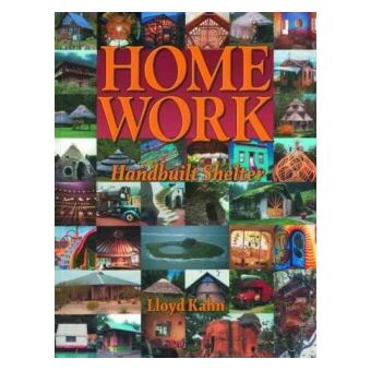 HOME WORK Handbuilt Shelter/Lloyd Kahn Home Work Hand Made Shelter