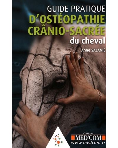 Guide pratique d'ostéopathie crânio-sacrée du cheval