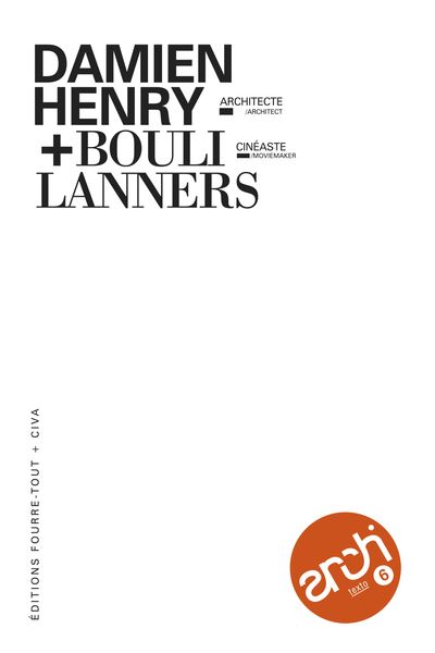 Architexto : Damien Henry, architectes - Bouli Lanners, cinéaste
