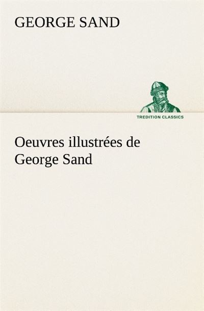 Oeuvres illustrees de george sand les visions de la nuit dans les campagnes la v