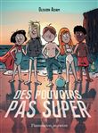 Des pouvoirs pas super