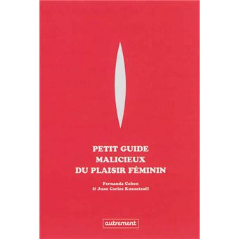 Petit Guide Malicieux Du Plaisir Féminin - Broché - Fernanda Cohen ...