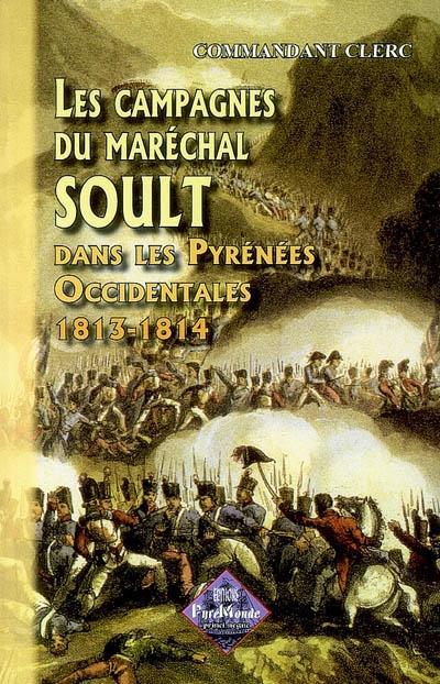 Les campagnes du maréchal Soult dans les Pyrénées Occidentales en 1813-1814