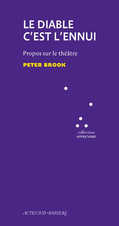 Le diable c'est l'ennui - Peter Brook - broché