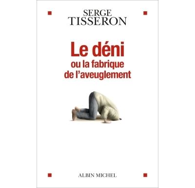 Déni où la fabrique de l'aveuglement
