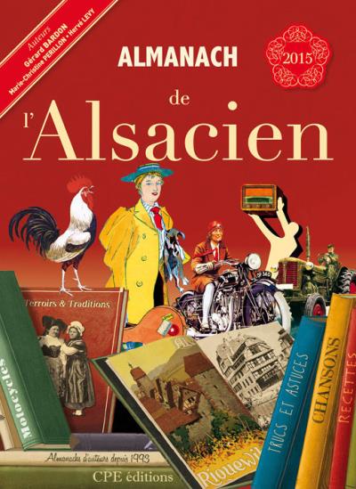 Almanach 2015 de l'Alsacien - relié - Gérard Bardon, Anne Herriot ...