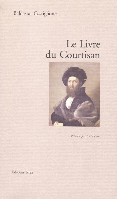 Le Livre du Courtisan - Baldassar Castiglione - (donnée non spécifiée)