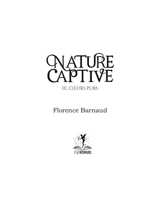 Nature Captive - Tome 3 : Coeurs purs - 2322018805 - Romans