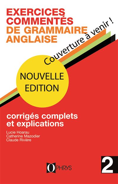 Exercices commentés de grammaire anglaise Volume 2 -  Collectif - (donnée non spécifiée)