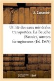 Utilité des eaux minérales transportées. La Bauche Savoie, sources ferrugineuses