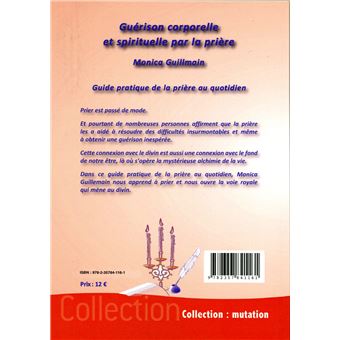 Guérison corporelle et spirituelle par la prière - Guide pratique de la prière au quotidien