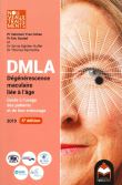 Dmla degenerescence maculaire liee a l'age - guide a l'usage des patients et de leur entourage