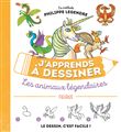 J'apprends à dessiner les animaux légendaires