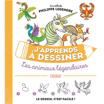 J'apprends à dessiner les animaux légendaires