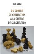 Du conflit de civilisation à la guerre de substitution