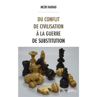 Du conflit de civilisation à la guerre de substitution