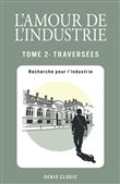 L'Amour de l'industrie - Tome 2