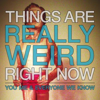 Things are really weird right now