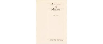 Antonin Et Melodie - Serge Kribus - broché