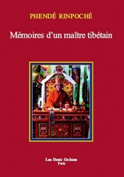 Mémoires d'un maître tibétain - Phendé Rinpoche - broché