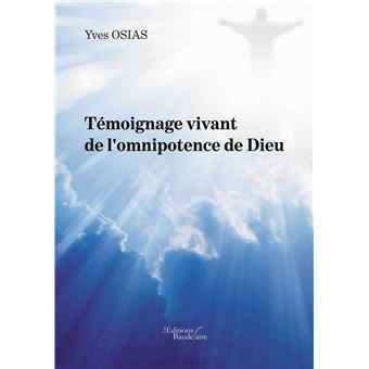 Témoignage vivant de l'omnipotence de Dieu