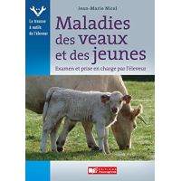Maladies des veaux et des jeunes - Examen et prise en charge par l'éleveur