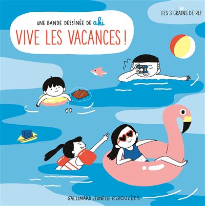 Trois grains de riz vive les vacances