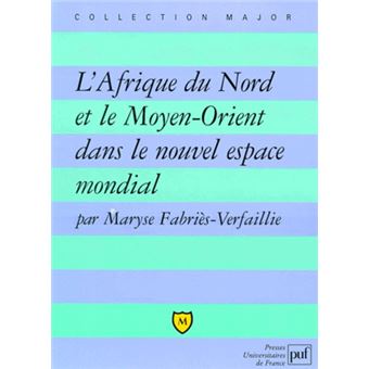 L'Afrique du nord et le Moyen-Orient dans le nouvel espace mondial