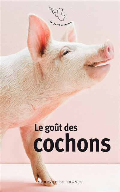 Le goût des cochons -  Collectif - Poche