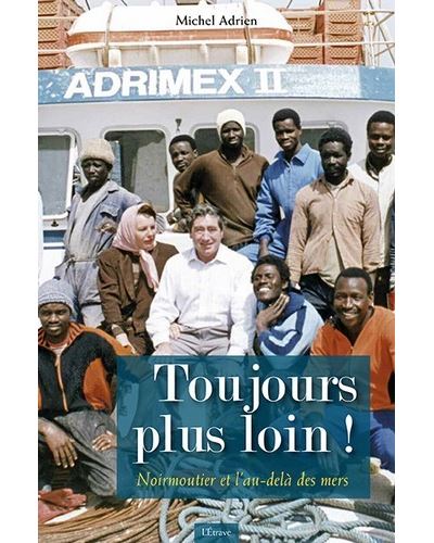 Toujours plus loin ! - Michel Adrien - broché