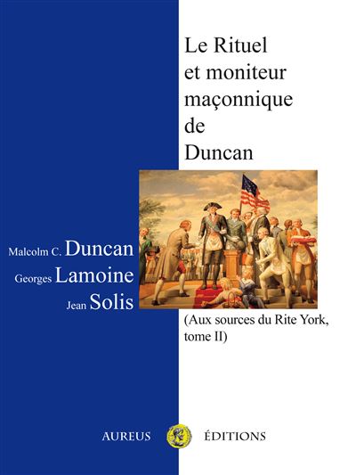 Le rituel et moniteur maçonnique de Duncan